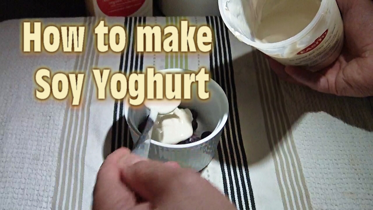 How to Make Soy Yoghurt