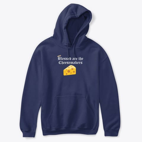 Blessed are The Cheesemakers Peacemakers Sweatshirt
