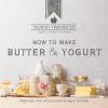 How to Make Butter & Yogurt